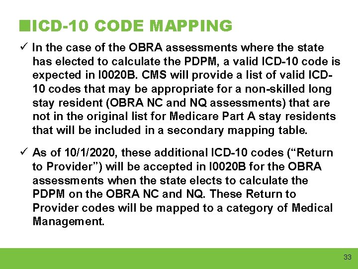 ICD-10 CODE MAPPING ü In the case of the OBRA assessments where the state