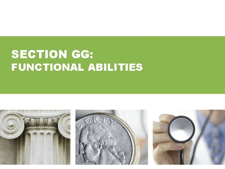 SECTION GG: FUNCTIONAL ABILITIES 