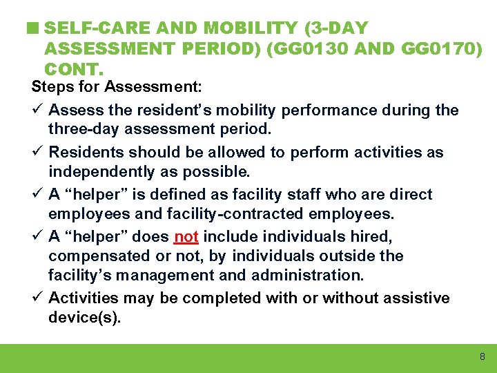 SELF-CARE AND MOBILITY (3 -DAY ASSESSMENT PERIOD) (GG 0130 AND GG 0170) CONT. Steps
