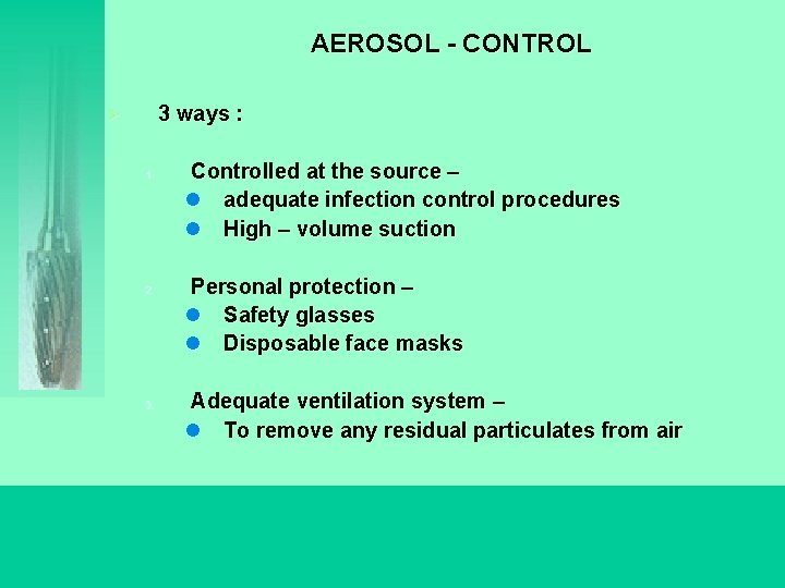 AEROSOL - CONTROL 3 ways : Ø 1. 2. 3. Controlled at the source