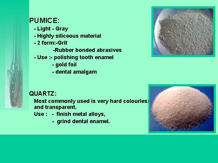 PUMICE: - Light - Gray - Highly siliceous material - 2 form: -Grit -Rubber