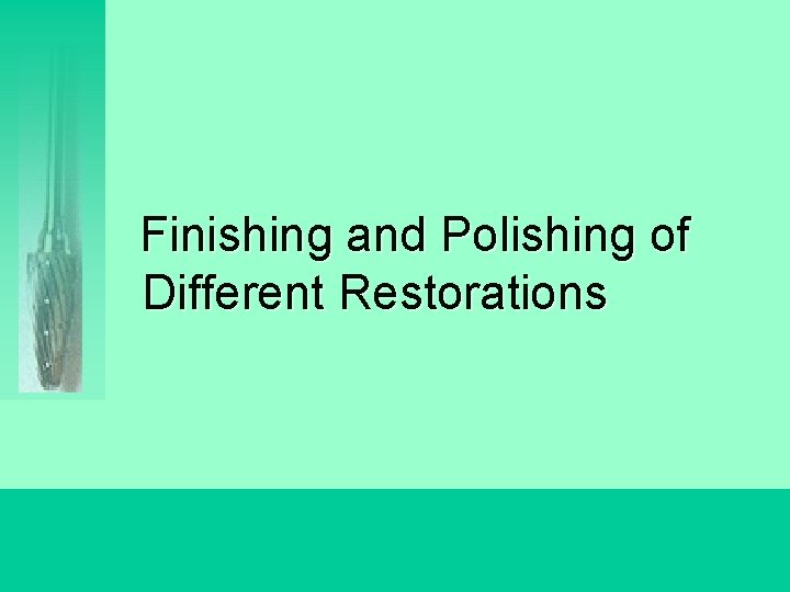 Finishing and Polishing of Different Restorations 