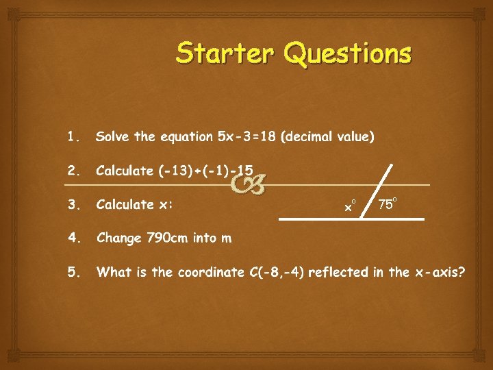 Starter Questions x o 75 o  Starter Questions x o 75 o