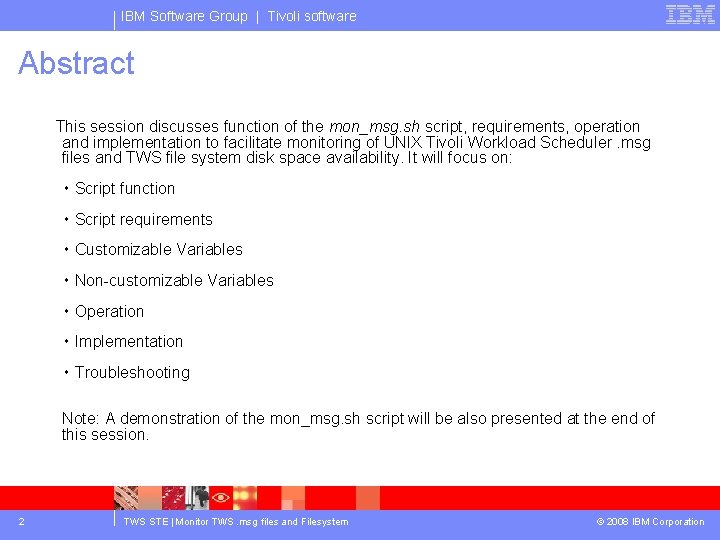 IBM Software Group | Tivoli software Abstract This session discusses function of the mon_msg.