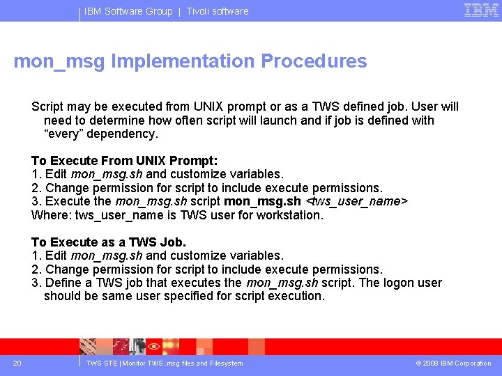 IBM Software Group | Tivoli software mon_msg Implementation Procedures Script may be executed from