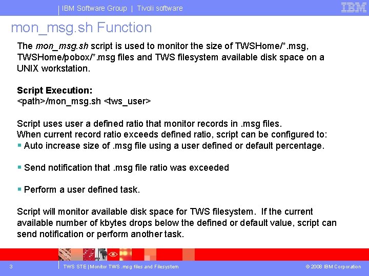 IBM Software Group | Tivoli software mon_msg. sh Function The mon_msg. sh script is