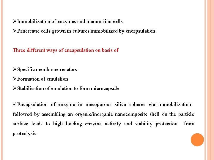 ØImmobilization of enzymes and mammalian cells ØPancreatic cells grown in cultures immobilized by encapsulation