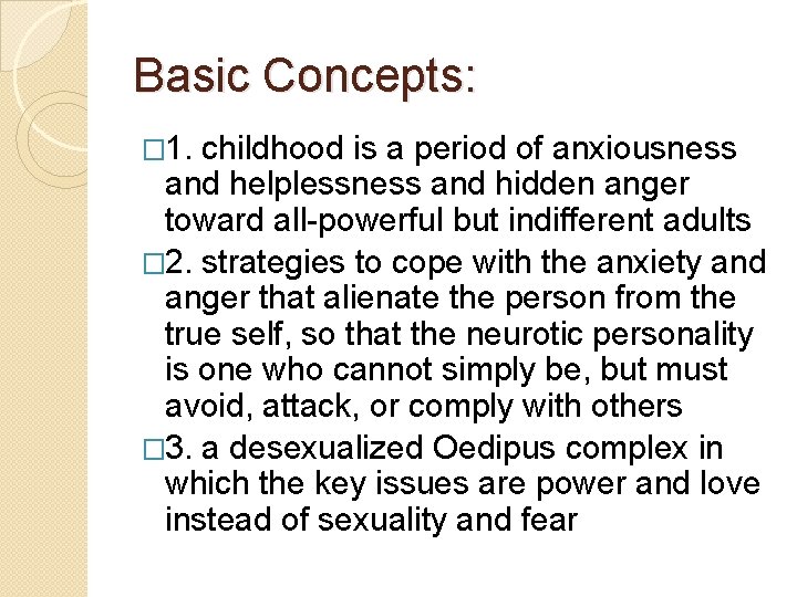 Basic Concepts: � 1. childhood is a period of anxiousness and helplessness and hidden