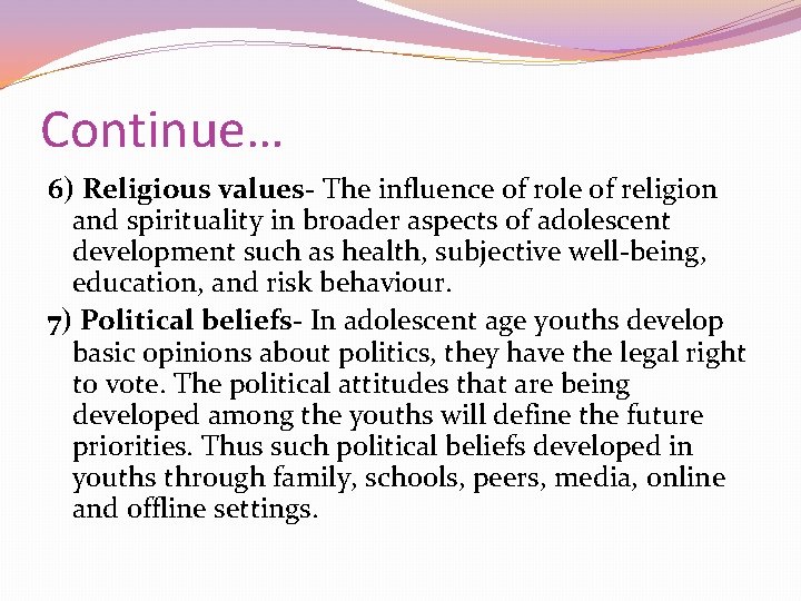 Continue… 6) Religious values- The influence of role of religion and spirituality in broader