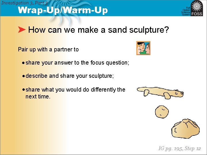 Investigation 3, Part 3 Wrap-Up/Warm-Up How can we make a sand sculpture? Pair up