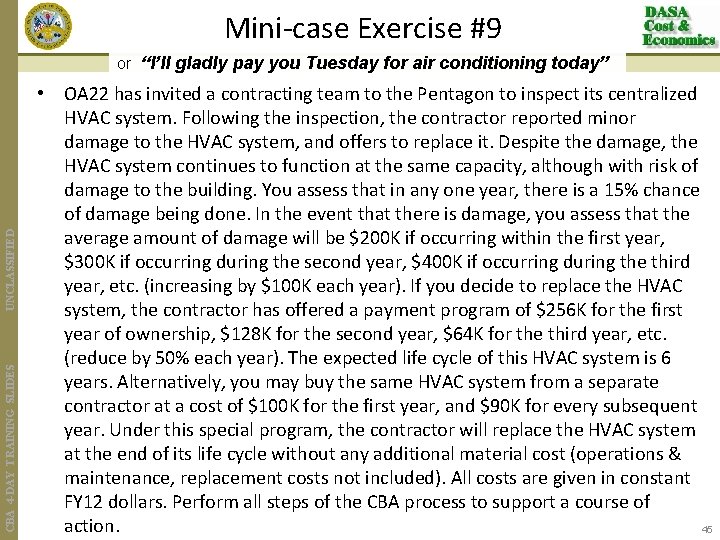 Mini-case Exercise #9 CBA 4 -DAY TRAINING SLIDES UNCLASSIFIED or “I’ll gladly pay you