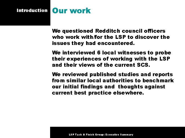 Introduction Our work We questioned Redditch council officers who work with/for the LSP to