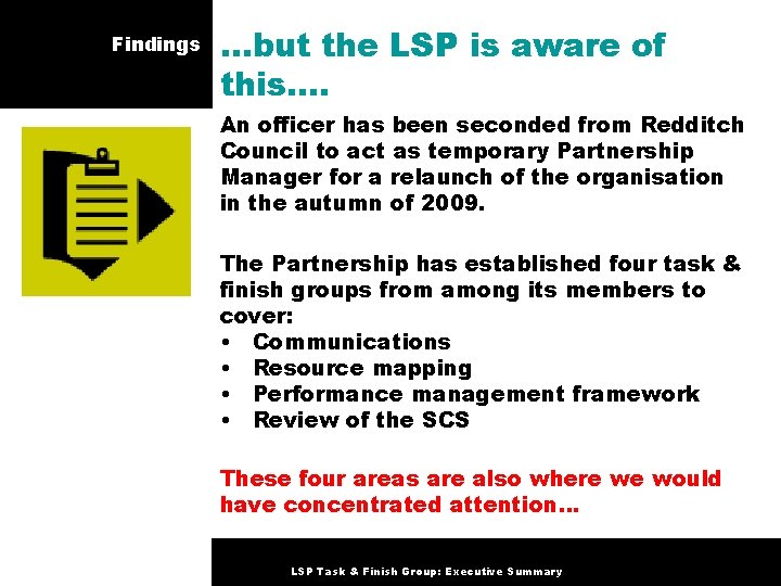 Findings …but the LSP is aware of this…. An officer has been seconded from