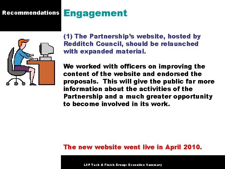 Recommendations Engagement (1) The Partnership’s website, hosted by Redditch Council, should be relaunched with