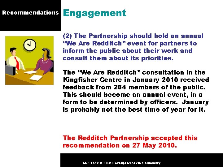 Recommendations Engagement (2) The Partnership should hold an annual “We Are Redditch” event for