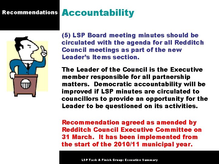 Recommendations Accountability (5) LSP Board meeting minutes should be circulated with the agenda for