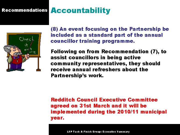 Recommendations Accountability (8) An event focusing on the Partnership be included as a standard