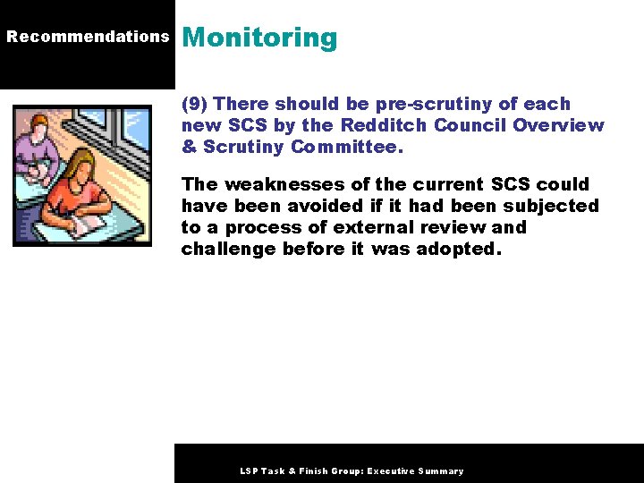 Recommendations Monitoring (9) There should be pre-scrutiny of each new SCS by the Redditch