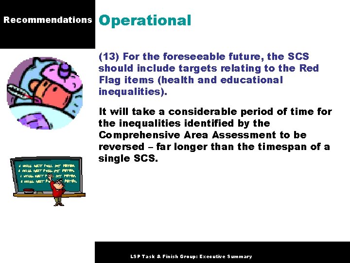 Recommendations Operational (13) For the foreseeable future, the SCS should include targets relating to