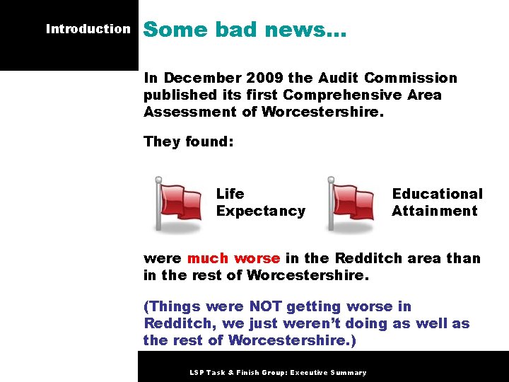 Introduction Some bad news… In December 2009 the Audit Commission published its first Comprehensive