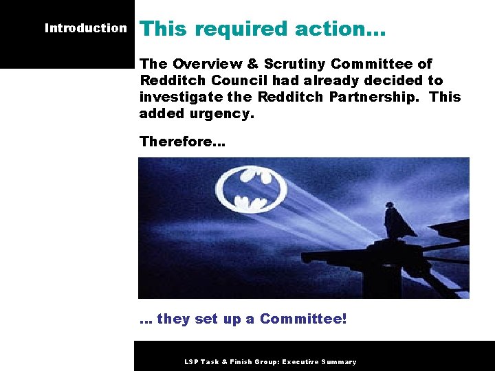 Introduction This required action… The Overview & Scrutiny Committee of Redditch Council had already