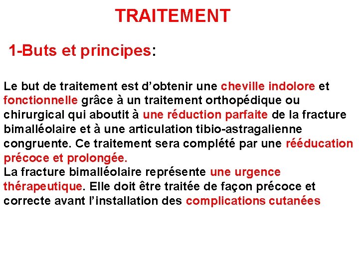 TRAITEMENT 1 -Buts et principes: Le but de traitement est d’obtenir une cheville indolore