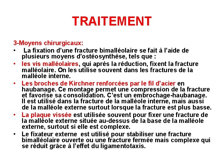 TRAITEMENT 3 -Moyens chirurgicaux: • La fixation d’une fracture bimalléolaire se fait à l’aide