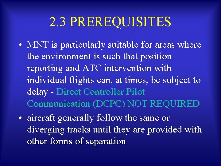 2. 3 PREREQUISITES • MNT is particularly suitable for areas where the environment is