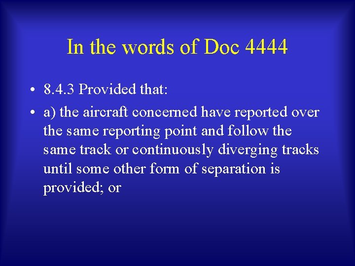 In the words of Doc 4444 • 8. 4. 3 Provided that: • a)