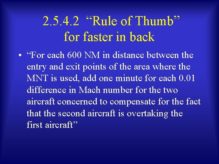 2. 5. 4. 2 “Rule of Thumb” for faster in back • “For each