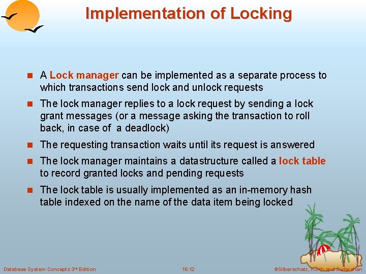 Implementation of Locking n A Lock manager can be implemented as a separate process
