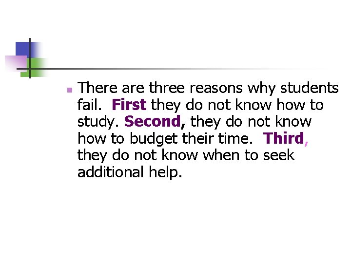 n There are three reasons why students fail. First they do not know how