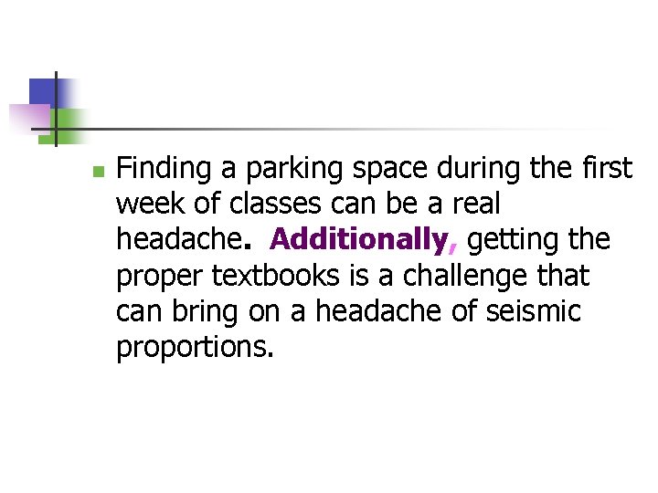 n Finding a parking space during the first week of classes can be a