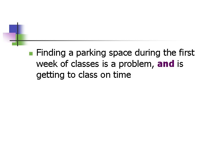 n Finding a parking space during the first week of classes is a problem,