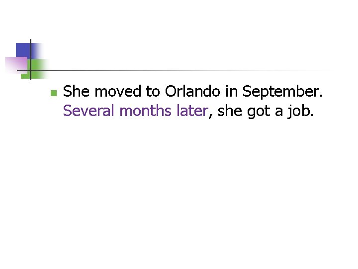 n She moved to Orlando in September. Several months later, she got a job.