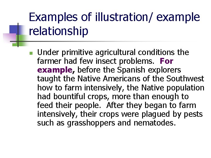 Examples of illustration/ example relationship n Under primitive agricultural conditions the farmer had few