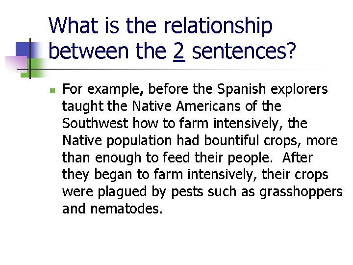 What is the relationship between the 2 sentences? n For example, before the Spanish