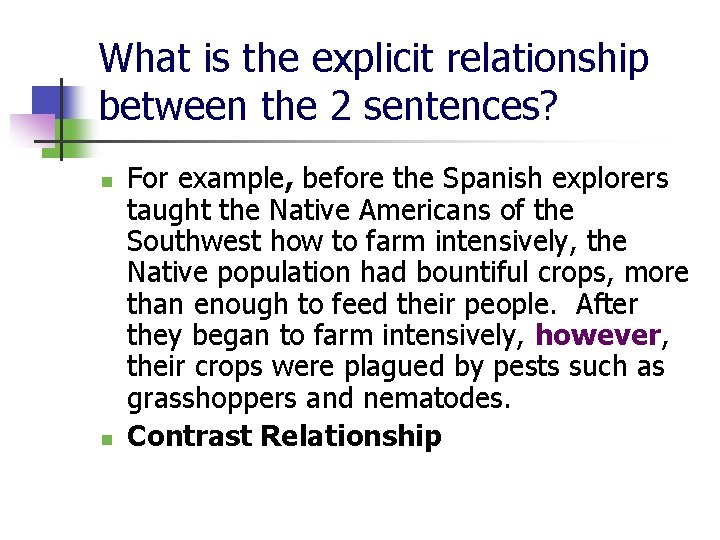 What is the explicit relationship between the 2 sentences? n n For example, before