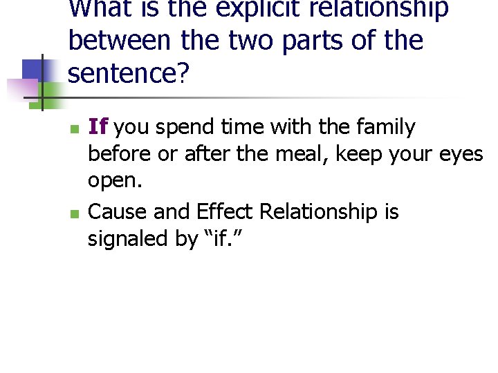 What is the explicit relationship between the two parts of the sentence? n n