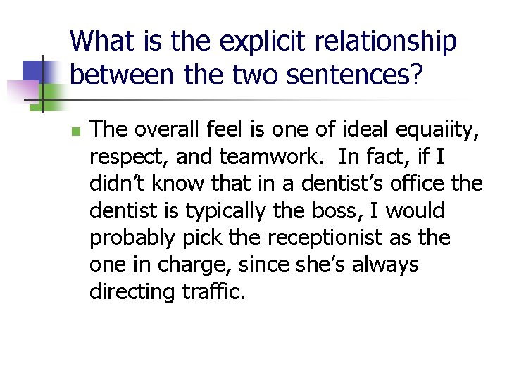 What is the explicit relationship between the two sentences? n The overall feel is