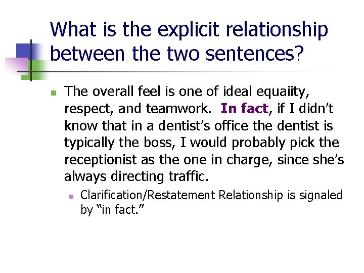 What is the explicit relationship between the two sentences? n The overall feel is