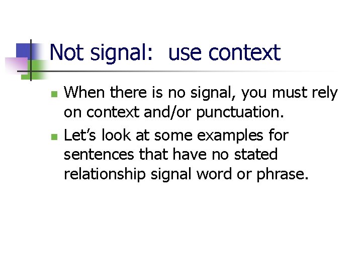 Not signal: use context n n When there is no signal, you must rely
