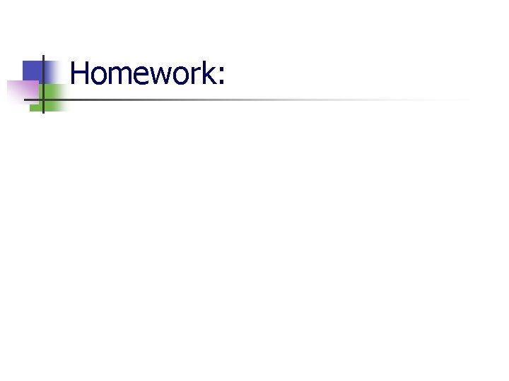 Homework: 