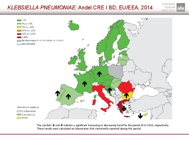 KLEBSIELLA PNEUMONIAE: Andel CRE I BD; EU/EEA, 2014 The symbols and indicate a significant