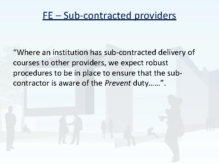 FE – Sub-contracted providers “Where an institution has sub-contracted delivery of courses to other