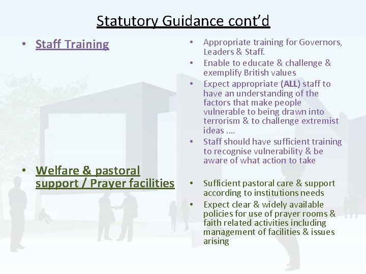 Statutory Guidance cont’d • Staff Training • • • Welfare & pastoral support /