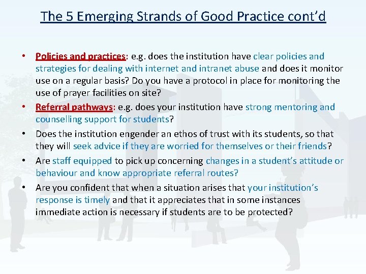 The 5 Emerging Strands of Good Practice cont’d • Policies and practices: e. g.