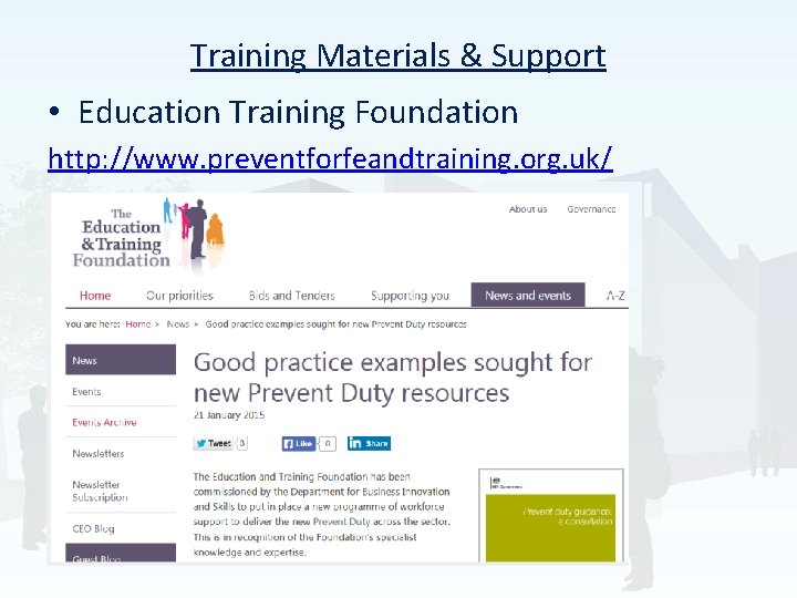 Training Materials & Support • Education Training Foundation http: //www. preventforfeandtraining. org. uk/ 