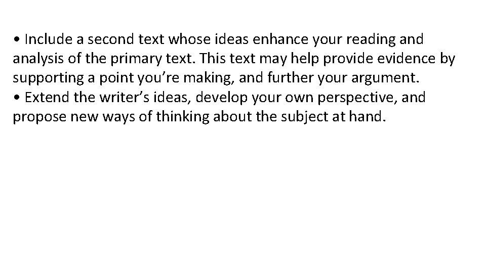  • Include a second text whose ideas enhance your reading and analysis of