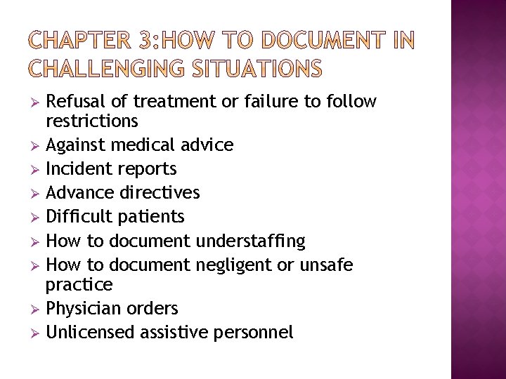 Refusal of treatment or failure to follow restrictions Ø Against medical advice Ø Incident